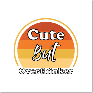 cute but overthinker sarcasm quotes Posters and Art